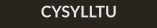 CYSYLLTU